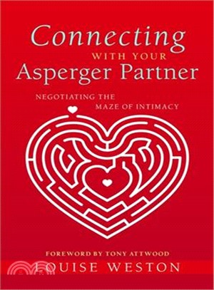 Connecting With Your Asperger Partner ─ Negotiating the Maze of Intimacy