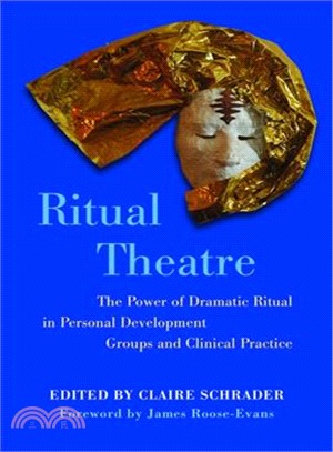 Ritual Theatre ─ The Power of Dramatic Ritual in Personal Development Groups and Clinical Practice