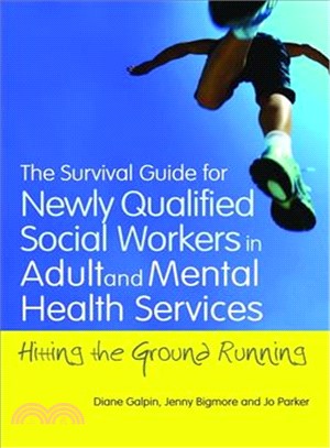 The Survival Guide for Newly Qualified Social Workers in Adult and Mental Health Services ─ Hitting the Ground Running