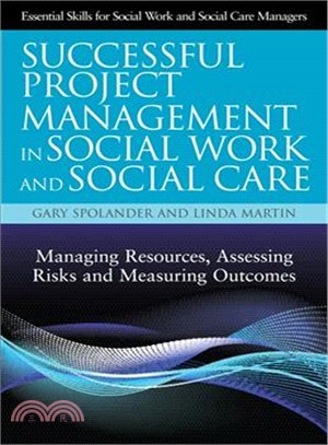 Successful Project Management in Social Work and Social Care ─ Managing Resources, Assessing Risks and Measuring Outcomes