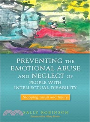 Preventing the Emotional Abuse and Neglect of People With Intellectual Disability ─ Stopping Insult and Injury