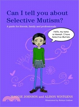 Can I Tell You About Selective Mutism? ─ A Guide for Friends, Family and Professionals