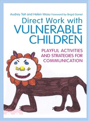 Direct Work With Vulnerable Children ─ Playful Activities and Strategies for Communication