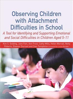 Observing Children with Attachment Difficulties in School ─ A Tool for Identifying and Supporting Emotional and Social Difficulties in Children Aged 5-11
