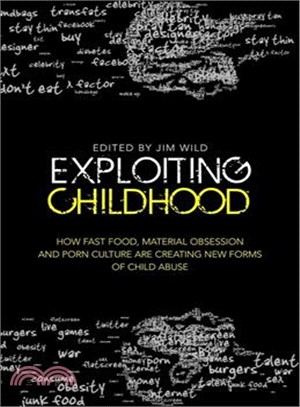 Exploiting Childhood ― How Fast Food, Material Obsession and Porn Culture Are Creating New Forms of Child Abuse