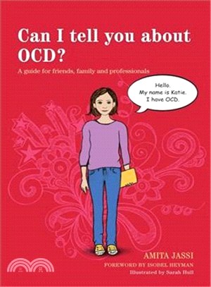 Can I Tell You About OCD? ─ A Guide for Friends, Family and Professionals
