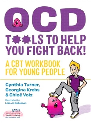 Learning About Ocd and Fighting Back! ― A Cbt Workbook for Young People