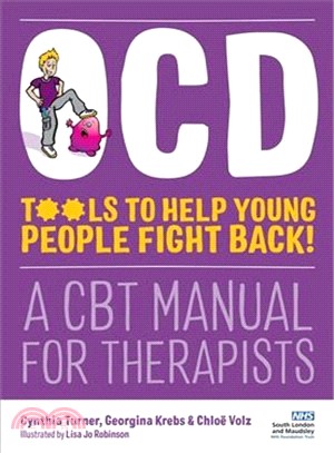 Ocd - Tools to Help Young People to Fight Back! ― A Cbt Manual for Therapists