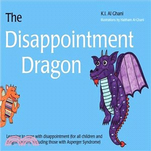 The Disappointment Dragon ─ Learning to Cope With Disappointment (For All Children and Dragon Tamers, Including Those With Asperger Syndrome)