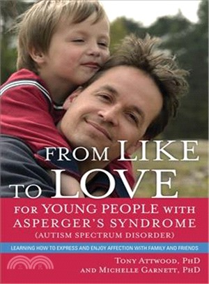 From Like to Love for Young People With Asperger's Syndrome - Autism Spectrum Disorder ─ Learning How to Express and Enjoy Affection With Family and Friends