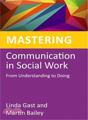 Mastering Communication in Social Work ─ From Understanding to Doing