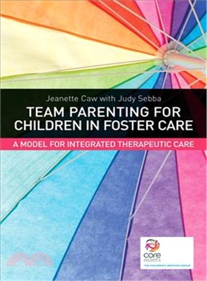 Team Parenting for Children in Foster Care ─ A Model for Integrated Therapeutic Care