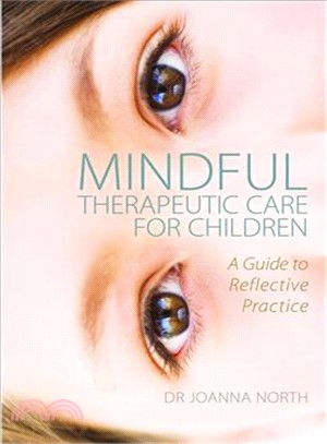 Mindful Therapeutic Care for Children ─ A Guide to Reflective Practice