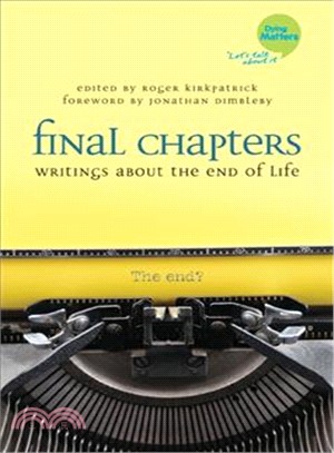 Final chapters :writing about the end of life /