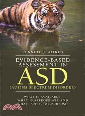 Evidence-Based Assessment in ASD (Autism Spectrum Disorder) ─ What Is Available, What Is Appropriate, and What Is "Fit-for-Purpose"