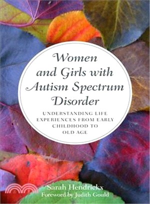 Women and Girls With Autism Spectrum Disorder ─ Understanding Life Experiences from Early Childhood to Old Age
