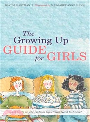 The growing up guide for girls :what girls on the autism spectrum need to know! /