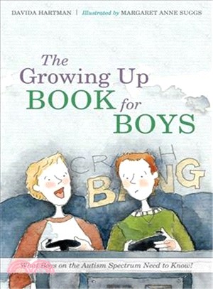 The Growing Up Book for Boys ─ What Boys on the Autism Spectrum Need to Know!