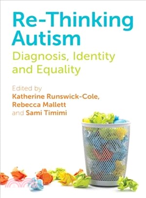 Re-thinking autism :  diagnosis, identity and equality /