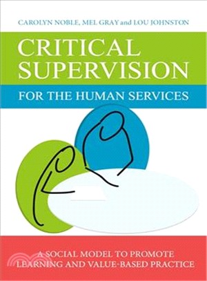 Critical Supervision for the Human Services ─ A Social Model to Promote Learning and Values-based Practice