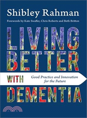 Living Better With Dementia ─ Good Practice and Innovation for the Future