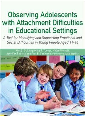 Observing Adolescents With Attachment Difficulties in Educational Settings ─ A Tool for Identifying and Supporting Emotional and Social Difficulties in Young People Aged 11-16