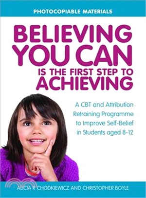 Believing You Can Is the First Step to Achieving ― A Cbt and Attribution Retraining Programme to Improve Self-belief in Students