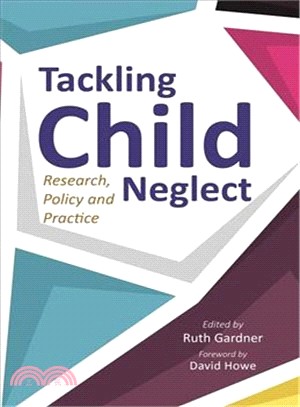 Tackling Child Neglect ─ Research, Policy and Evidence-Based Practice