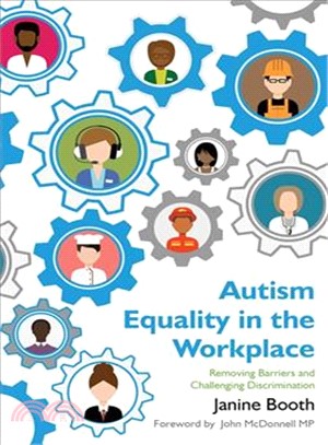 Autism equality in the workplace : removing barriers and challenging discrimination /