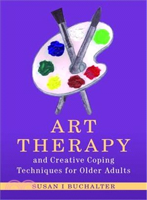 Art therapy and creative coping techniques for older adults /