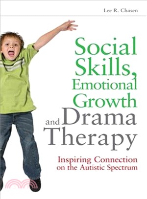 Social Skills, Emotional Growth and Drama Therapy ─ Inspiring Connection on the Autism Spectrum