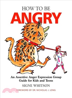 How to Be Angry ─ A Assertive Anger Expression Group Guide for Kids and Teens