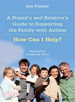 A Friend's and Relative's Guide to Supporting the Family with Autism—How Can I Help?