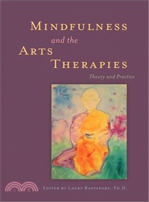Mindfulness and the Arts Therapies ─ Theory and Practice