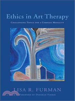 Ethics in art therapy :  challenging topics for a complex modality /