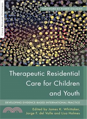 Therapeutic Residential Care for Children and Youth ― Developing Evidence-based International Practice
