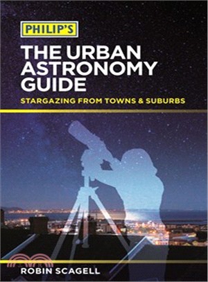 Philip's The Urban Astronomy Guide: Stargazing from towns and suburbs