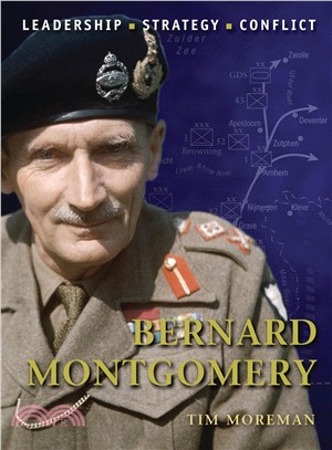 Bernard Montgomery ─ Leadership, Strategy, Conflict