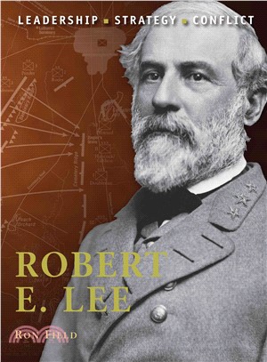 Robert E. Lee ─ Leadership, Strategy, Conflict