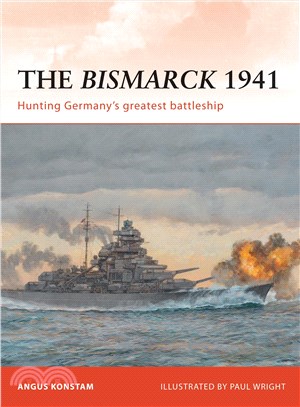 The Bismarck 1941 ─ Hunting Germany's Greatest Battleship