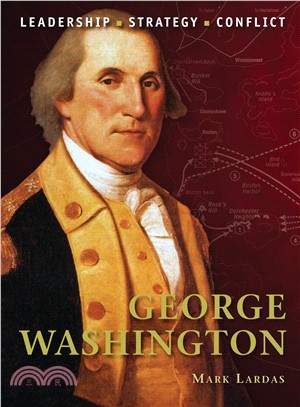George Washington ─ Leadership, Strategy, Conflict