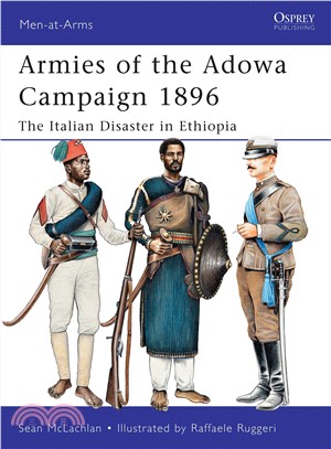 Armies of the Adowa Campaign 1896 ─ The Italian Disaster in Ethiopia