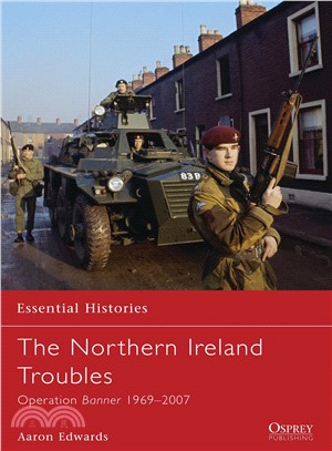 The Northern Ireland Troubles ─ Operation Banner 1969-2007