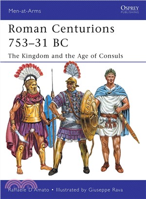 Roman Centurions 753-31 BC ─ The Kingdom and the Age of Consuls