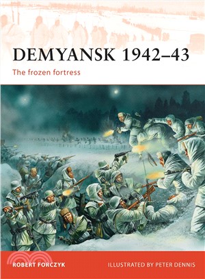 Demyansk 1942-43 ─ The Frozen Fortress