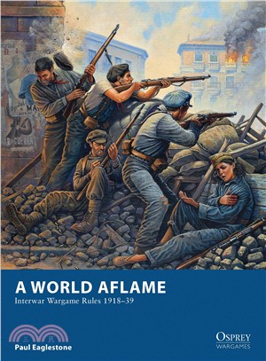 A World Aflame ─ Interwar Wargame Rules 1918-39