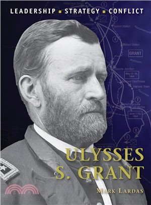 Ulysses S. Grant ─ Leadership, Strategy, Conflict