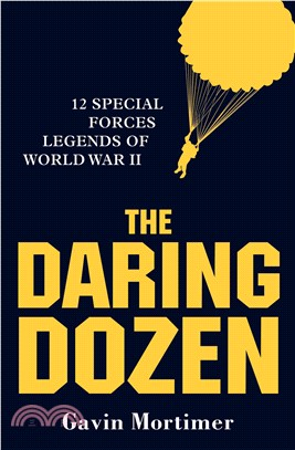 The Daring Dozen—12 Special Forces Legends of World War II
