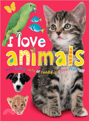 I Love Animals. by Jo Rigg, Robert Tainsh, Simon Mugford