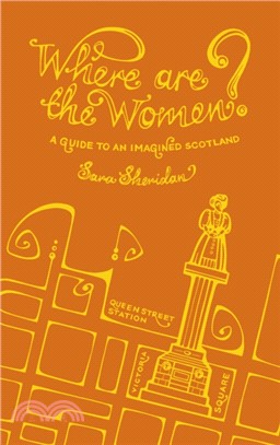 Where are the Women?：A Guide to an Imagined Scotland